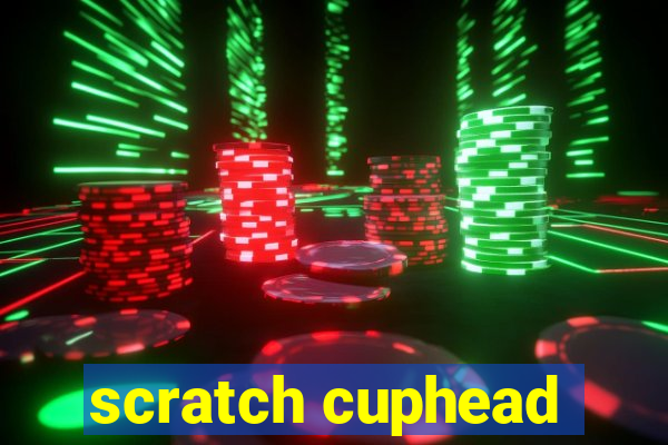 scratch cuphead